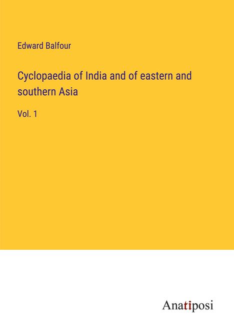 Edward Balfour: Cyclopaedia of India and of eastern and southern Asia, Buch