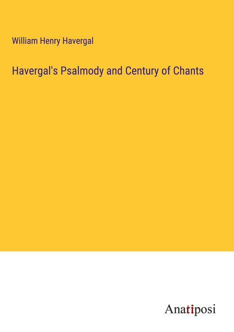 William Henry Havergal: Havergal's Psalmody and Century of Chants, Buch