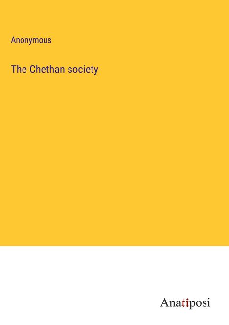 Anonymous: The Chethan society, Buch