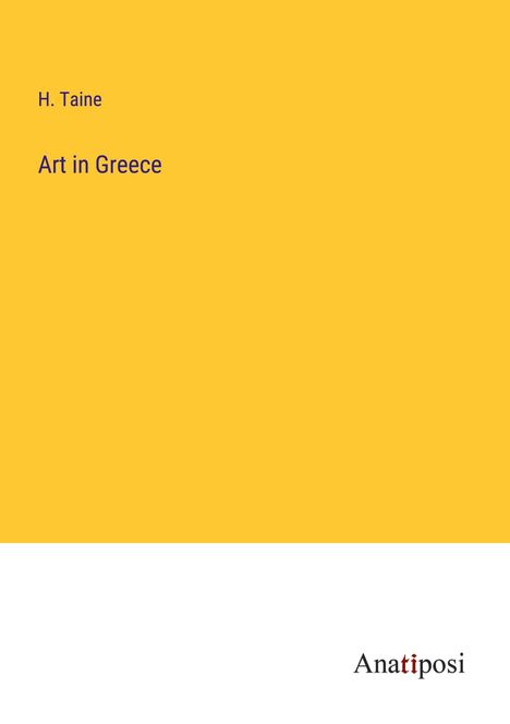 H. Taine: Art in Greece, Buch