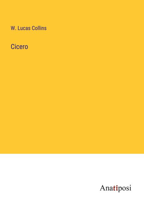 W. Lucas Collins: Cicero, Buch