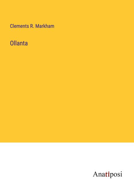 Clements R. Markham: Ollanta, Buch