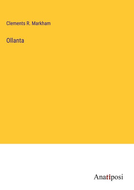 Clements R. Markham: Ollanta, Buch