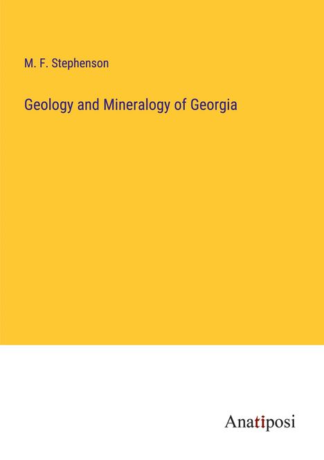 M. F. Stephenson: Geology and Mineralogy of Georgia, Buch