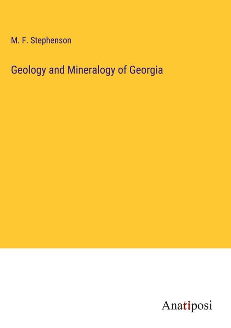 M. F. Stephenson: Geology and Mineralogy of Georgia, Buch