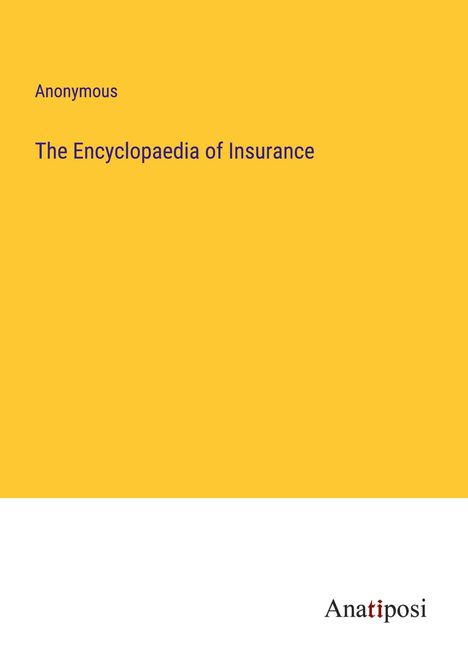 Anonymous: The Encyclopaedia of Insurance, Buch