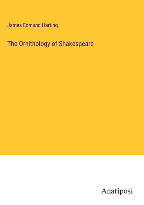 James Edmund Harting: The Ornithology of Shakespeare, Buch