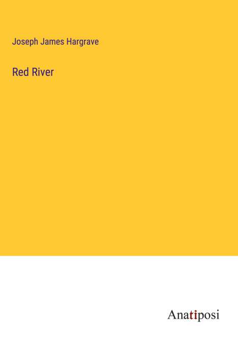 Joseph James Hargrave: Red River, Buch
