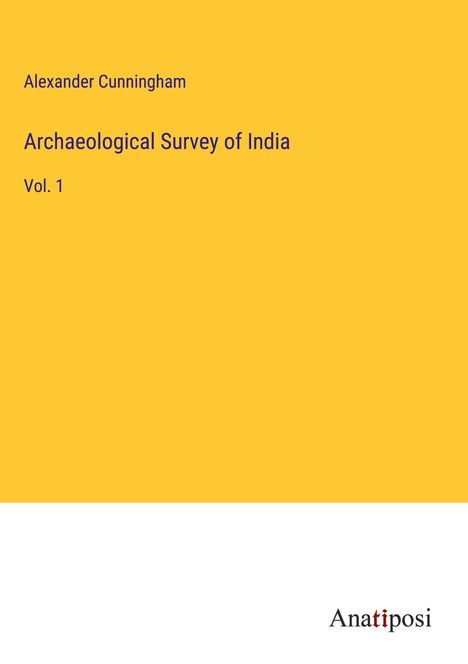 Alexander Cunningham: Archaeological Survey of India, Buch