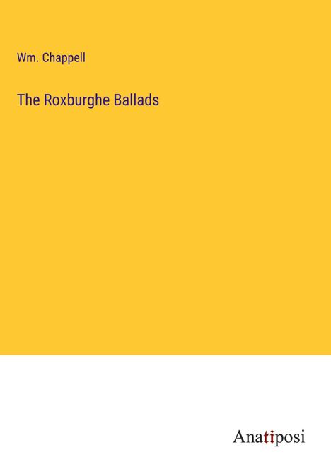 Wm. Chappell: The Roxburghe Ballads, Buch