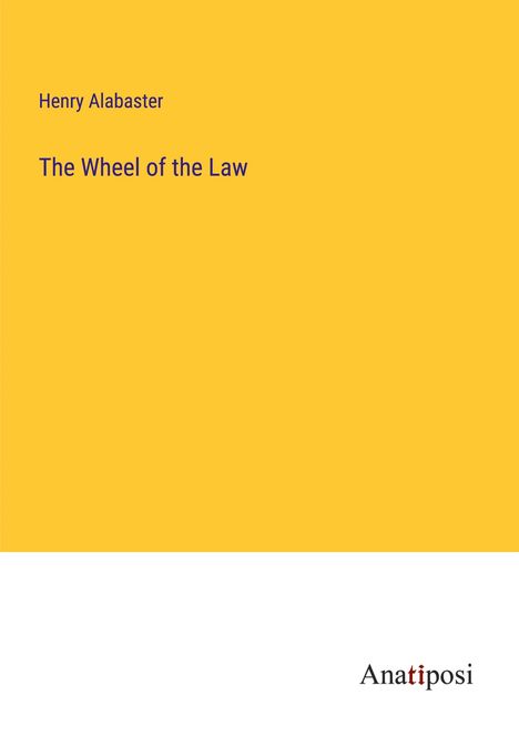 Henry Alabaster: The Wheel of the Law, Buch