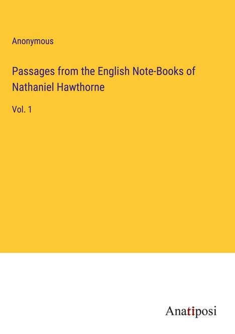 Anonymous: Passages from the English Note-Books of Nathaniel Hawthorne, Buch