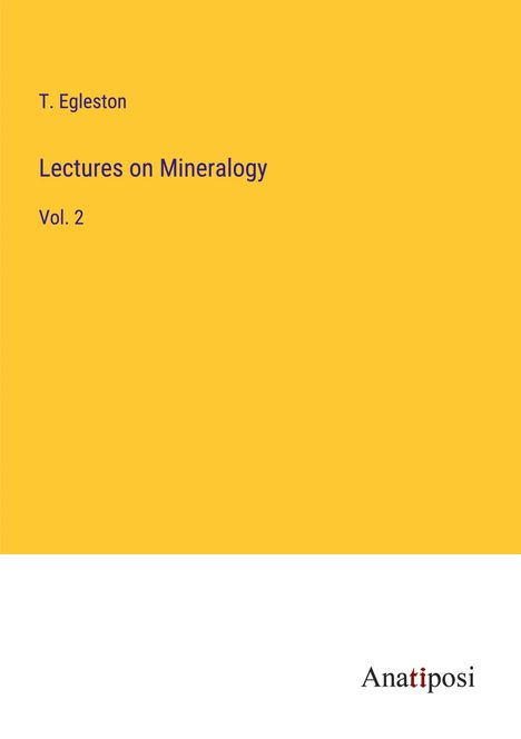 T. Egleston: Lectures on Mineralogy, Buch
