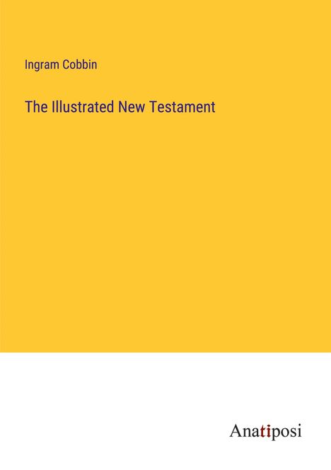 Ingram Cobbin: The Illustrated New Testament, Buch