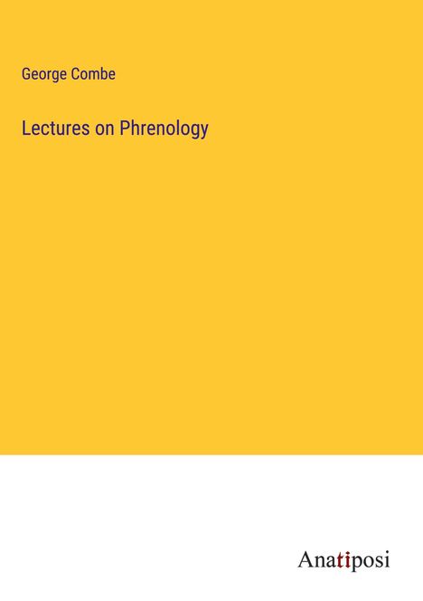 George Combe: Lectures on Phrenology, Buch