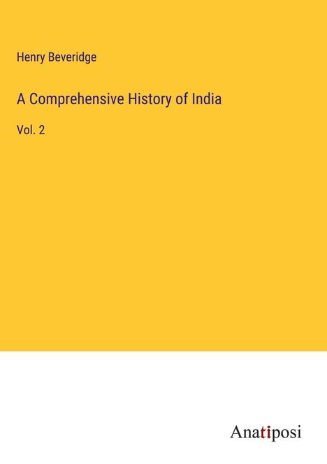 Henry Beveridge: A Comprehensive History of India, Buch