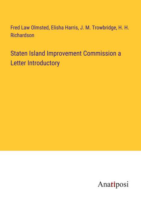 Fred Law Olmsted: Staten Island Improvement Commission a Letter Introductory, Buch