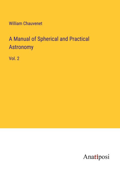 William Chauvenet: A Manual of Spherical and Practical Astronomy, Buch