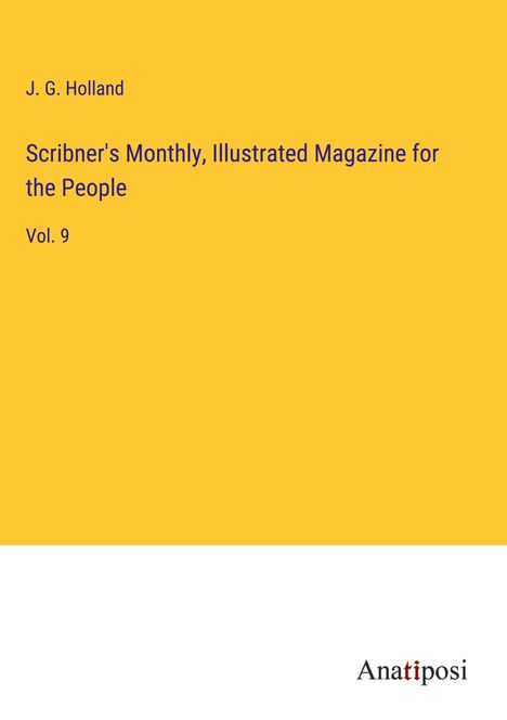 J. G. Holland: Scribner's Monthly, Illustrated Magazine for the People, Buch