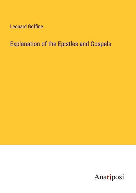 Leonard Goffine: Explanation of the Epistles and Gospels, Buch