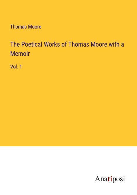 Thomas Moore: The Poetical Works of Thomas Moore with a Memoir, Buch