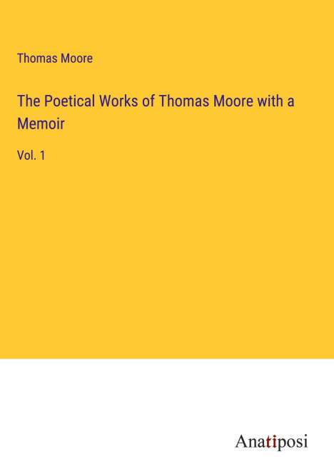 Thomas Moore: The Poetical Works of Thomas Moore with a Memoir, Buch