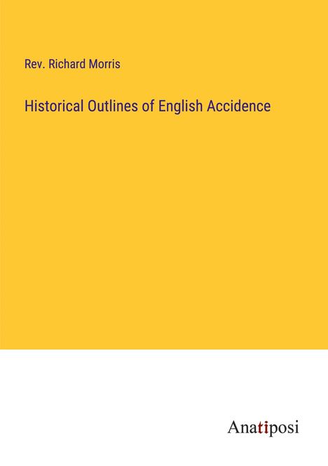 Rev. Richard Morris: Historical Outlines of English Accidence, Buch