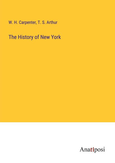 W. H. Carpenter: The History of New York, Buch