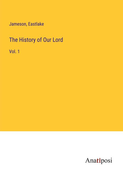 Jameson: The History of Our Lord, Buch