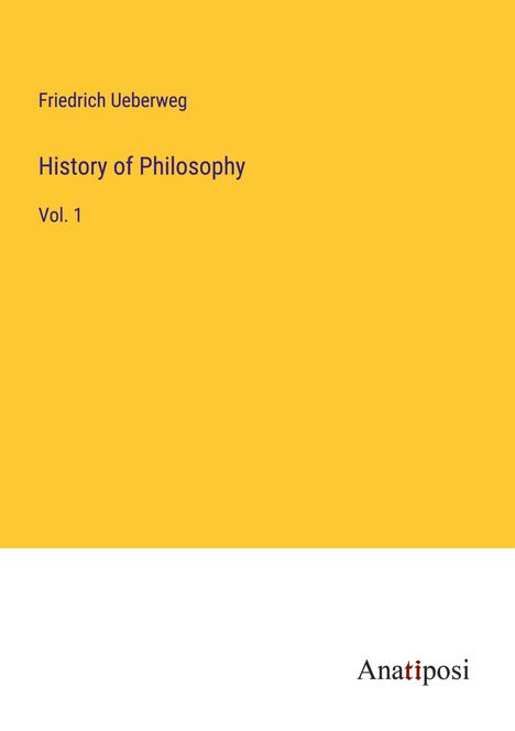 Friedrich Ueberweg: History of Philosophy, Buch