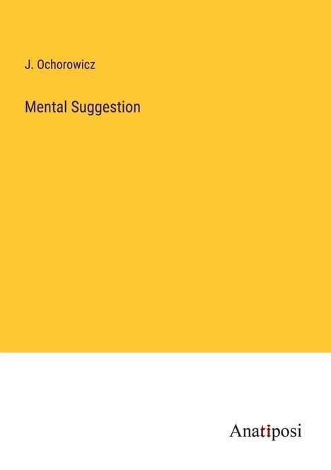 J. Ochorowicz: Mental Suggestion, Buch