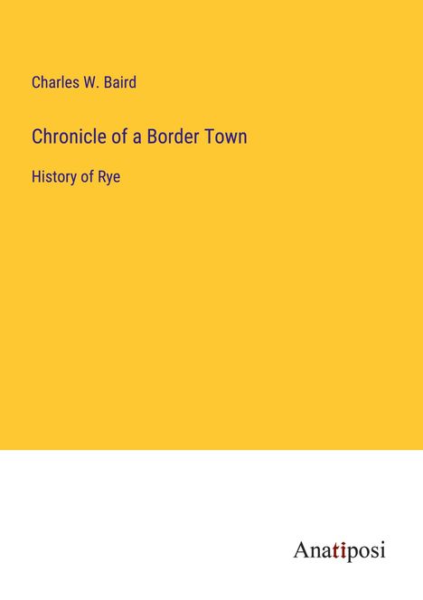 Charles W. Baird: Chronicle of a Border Town, Buch