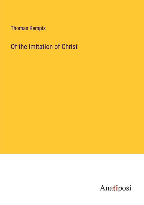 Thomas Kempis: Of the Imitation of Christ, Buch