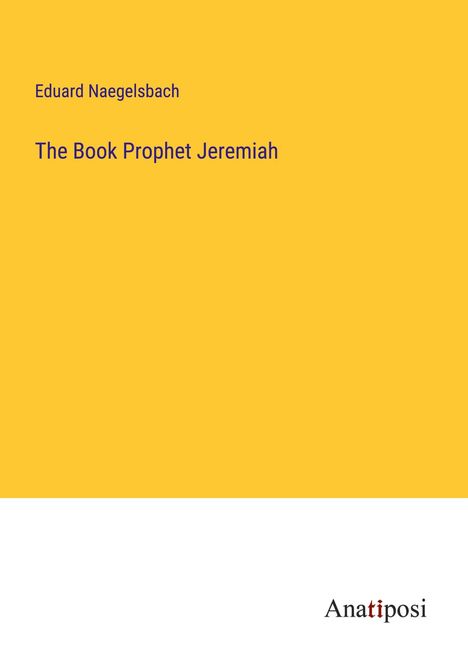 Eduard Naegelsbach: The Book Prophet Jeremiah, Buch