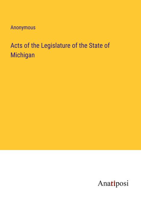 Anonymous: Acts of the Legislature of the State of Michigan, Buch