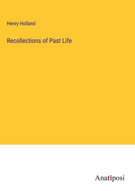 Henry Holland: Recollections of Past Life, Buch