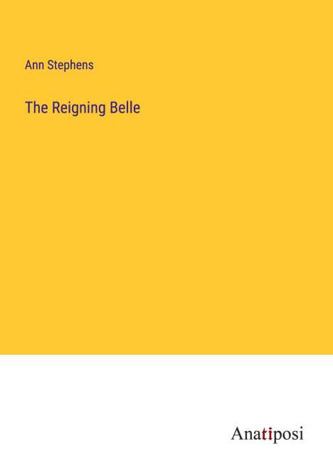 Ann Stephens: The Reigning Belle, Buch