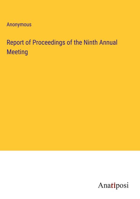 Anonymous: Report of Proceedings of the Ninth Annual Meeting, Buch