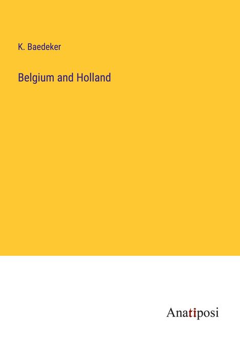K. Baedeker: Belgium and Holland, Buch