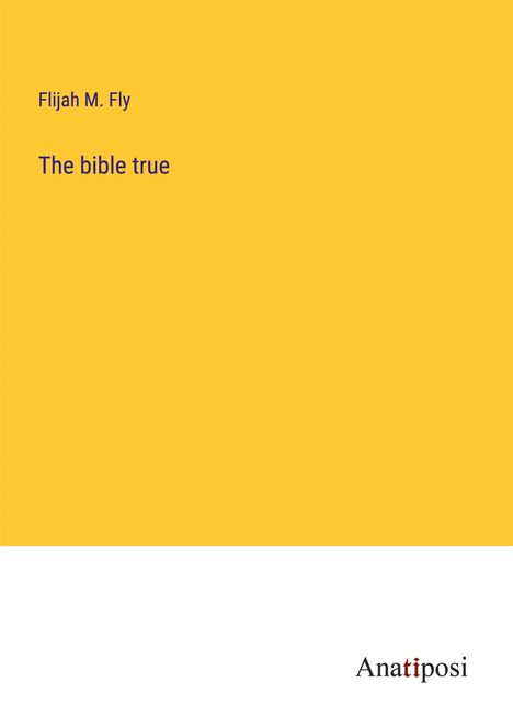 Flijah M. Fly: The bible true, Buch