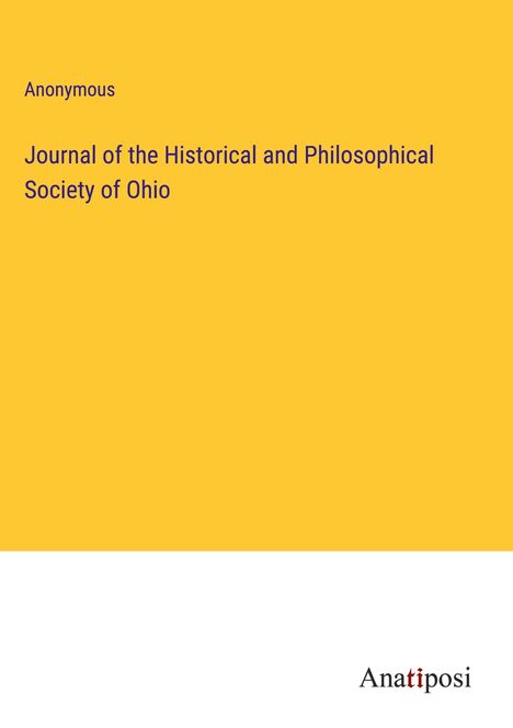 Anonymous: Journal of the Historical and Philosophical Society of Ohio, Buch