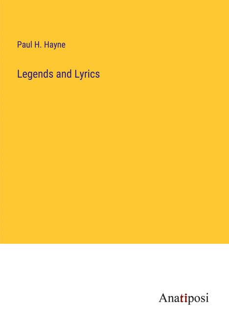 Paul H. Hayne: Legends and Lyrics, Buch