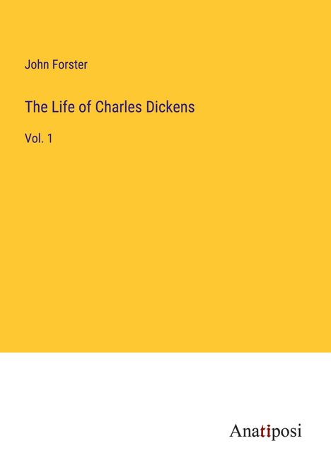 John Forster: The Life of Charles Dickens, Buch