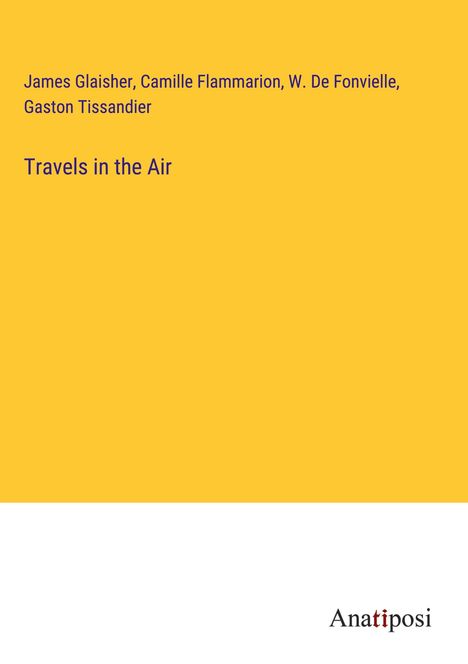 James Glaisher: Travels in the Air, Buch