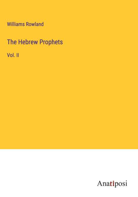 Williams Rowland: The Hebrew Prophets, Buch