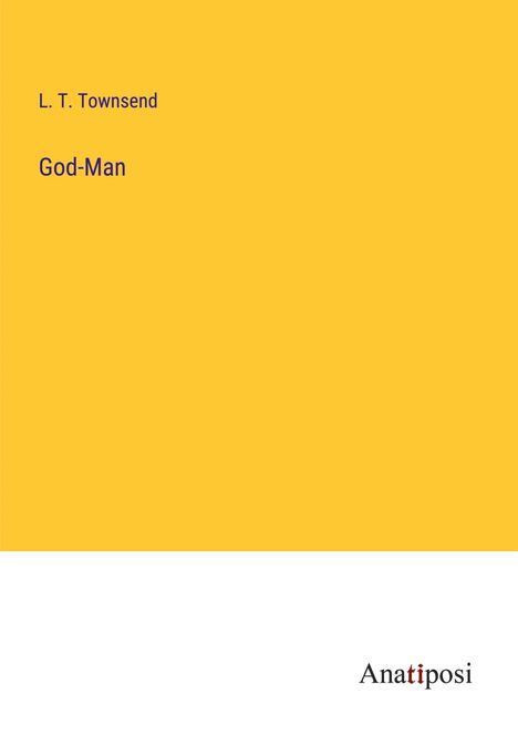 L. T. Townsend: God-Man, Buch