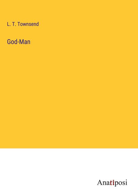 L. T. Townsend: God-Man, Buch