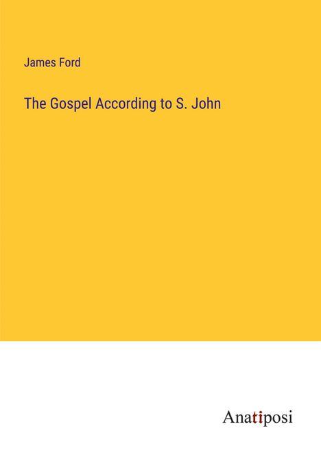 James Ford: The Gospel According to S. John, Buch