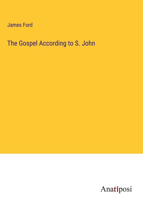 James Ford: The Gospel According to S. John, Buch