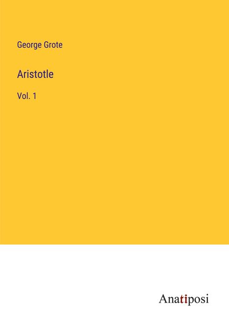 George Grote: Aristotle, Buch